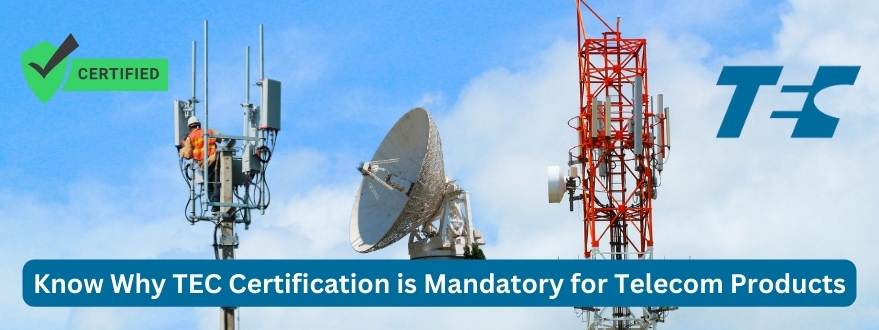 TEC Certification for Telecom Product Manufacturers